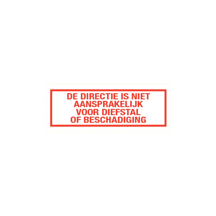 De directie is niet aansprakelijk voor diefstal of beschadiging