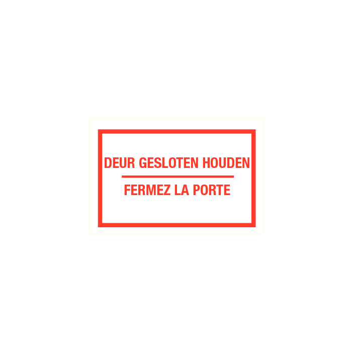 DEUR GESLOTEN HOUDEN - FERMEZ LA PORTE