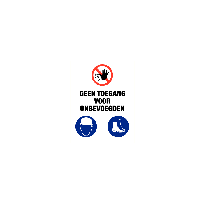 Geen toegang voor onbevoegden + 3 pictogrammen