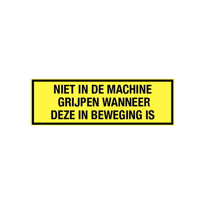Tekstbord Niet in de machine grijpen wanneer deze in beweging is