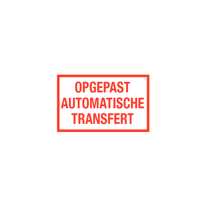 Tekstbord Opgepast automatische transfert
