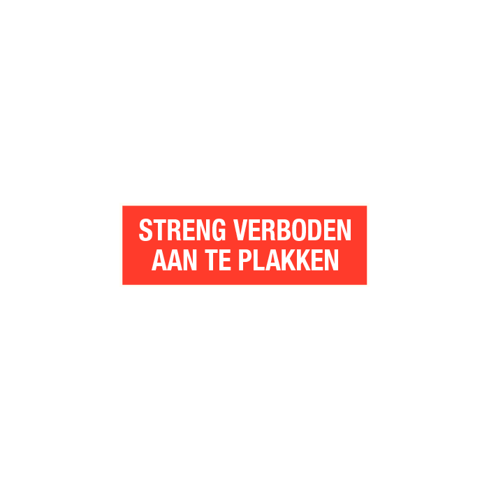 Tekstbord Streng verboden aan te plakken