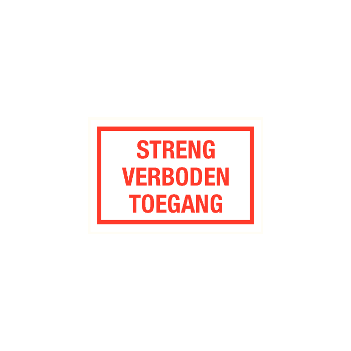 STRENG VERBODEN TOEGANG