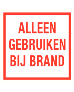 Tekstbord Alleen gebruiken bij brand