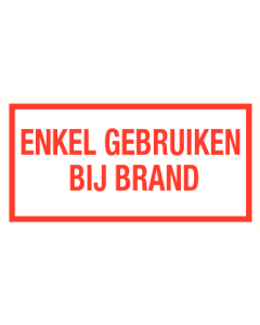 Tekstbord Enkel gebruiken bij brand