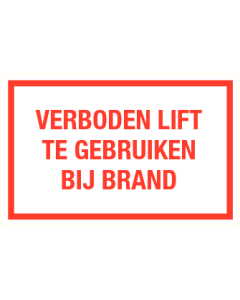 Tekstbord Verboden lift te gebruiken bij brand