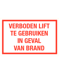 Tekstbord Verboden lift te gebruiken in geval van brand