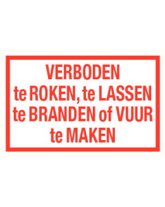Tekstbord Verboden te roken, te lassen te branden of vuur te maken