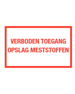 VERBODEN TOEGANG OPSLAG MESTSTOFFEN