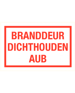 Branddeur dichthouden a.u.b.