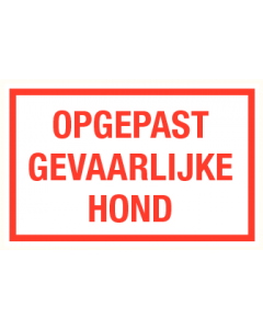 Opgepast gevaarlijke hond