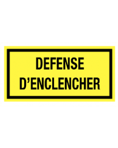 Defense d'enclencher