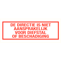 De directie is niet aansprakelijk voor diefstal of beschadiging