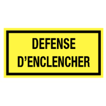 Defense d'enclencher