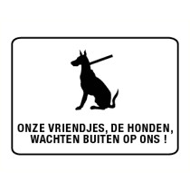Onze vriendjes, de honden, wachten buiten op ons! 
