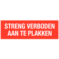 Tekstbord Streng verboden aan te plakken
