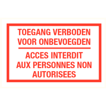 Toegang verboden voor onbevoegden, acces interdit aux personnes non authorisees