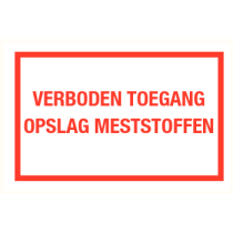 VERBODEN TOEGANG OPSLAG MESTSTOFFEN